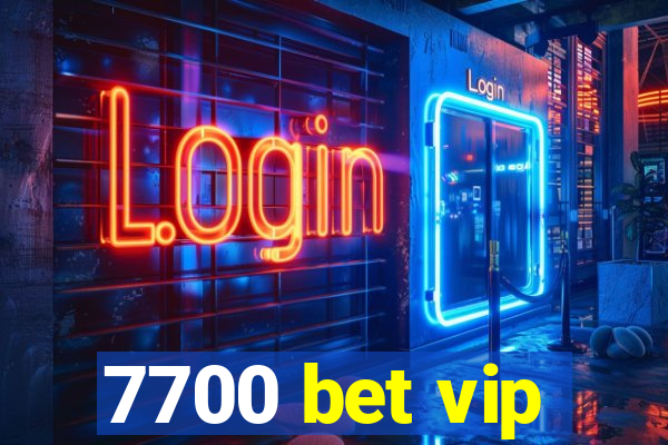 7700 bet vip